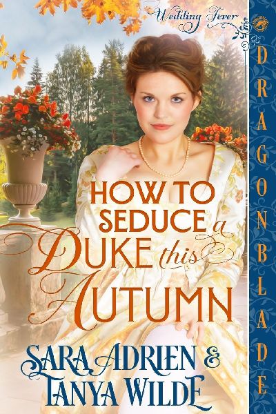 How to Seduce a Duke this Autumn: A Regency Historical Romance