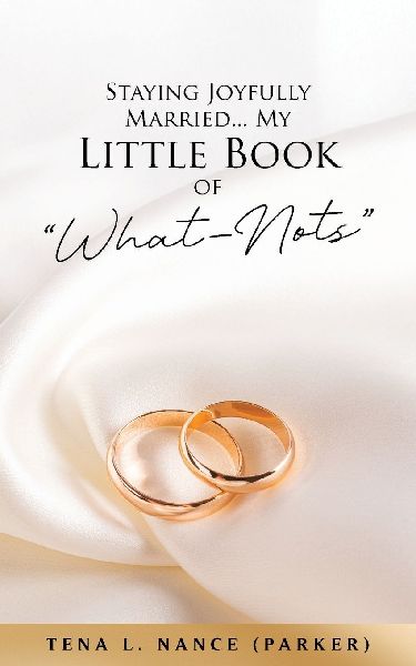 Staying Joyfully Married...My Little Book of What-Nots