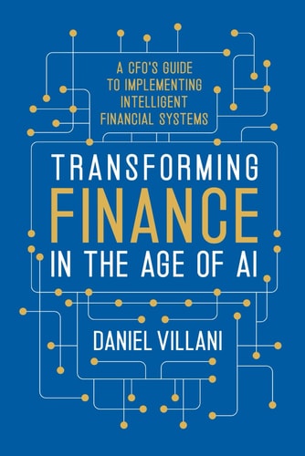 Transforming Finance in the Age of Ai A CFO's Guide to Implementing Intelligent Financial Systems