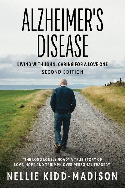 Alzheimers Disease: Living with John, Caring for a Love One