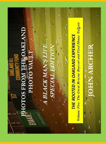 Photos From The Oakladn Photo Vault: A Black Man's Life (Special Edition) The Rooted In Oakland Experience, Volume Five