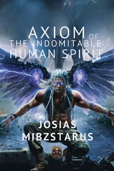 Axiom of the Indomitable Human Spirit
