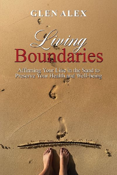 Living Boundaries: Affirming Your Line in the Sand to Preserve Your Health and Well-being