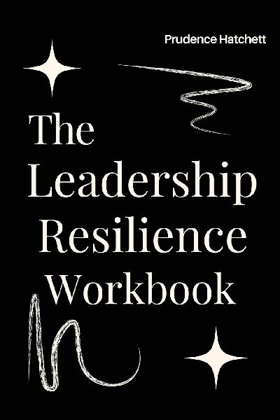 The Leadership Resilience Workbook