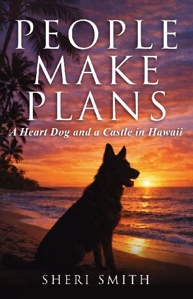 People Make Plans: A Heart Dog and a Castle in Hawaii