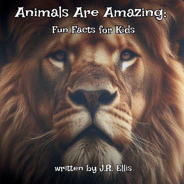 Animals Are Amazing!: Fun Facts For Kids