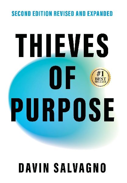 Thieves of Purpose (Second Edition Revised and Expanded): Overcoming the 12 Mindsets Robbing You of Your Potential