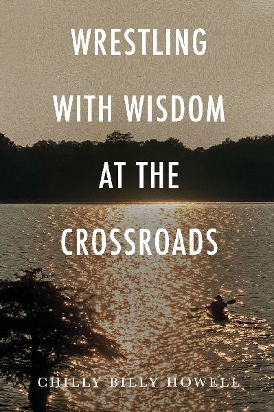 WRESTLING WITH WISDOM AT THE CROSSROADS