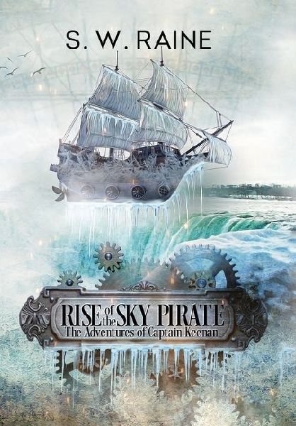 Rise of the Sky Pirate: An Action-Packed Steampunk Adventure (The Adventures of Captain Keenan Book 1)