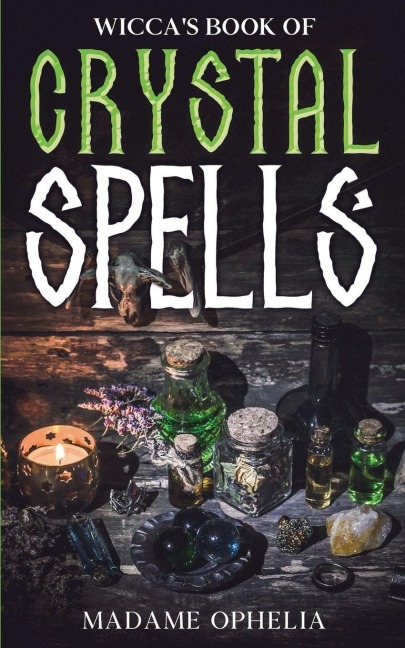 Wiccas Book of Crystal Spells