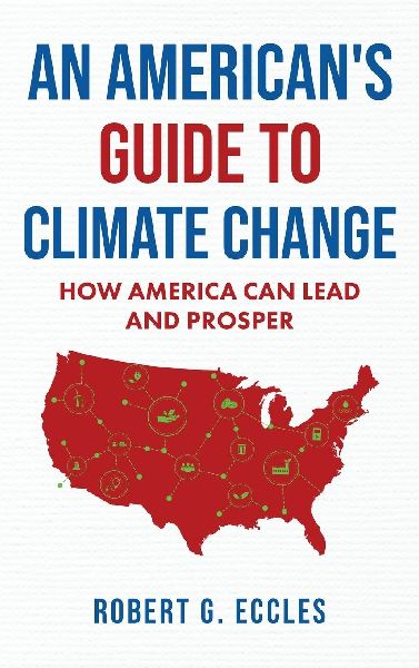 An Americans Guide to Climate Change: How America Can Lead and Prosper