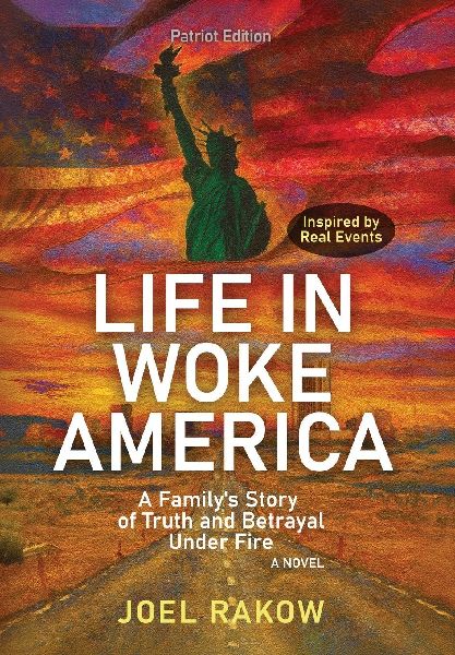 Life in Woke America: A Family's Story of Truth and Betrayal Under Fire