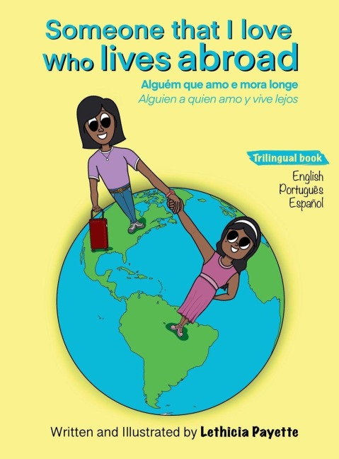 Someone That I Love Who Lives Abroad: Alguém Que Amo e Mora Longe | Alguien A Quien Amo y Vive Lejos