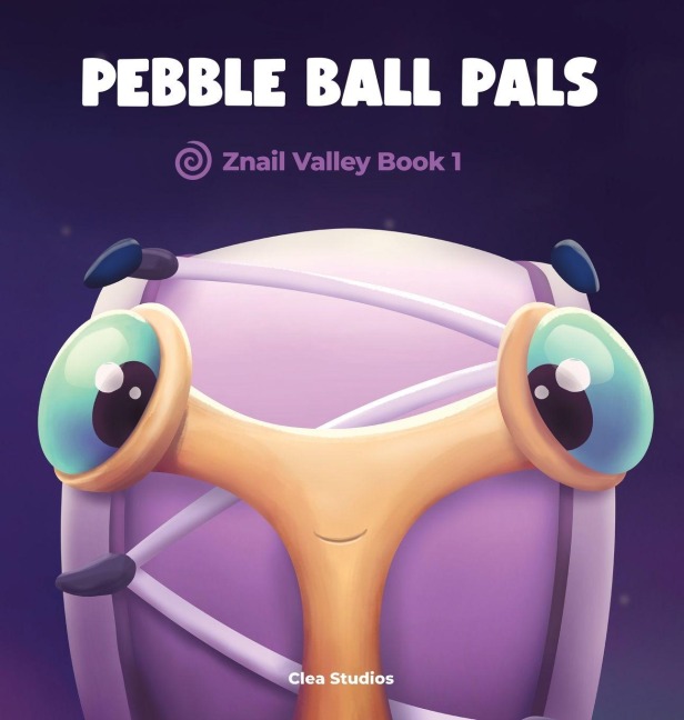 PEBBLE BALL PALS: Znail Valley Book 1