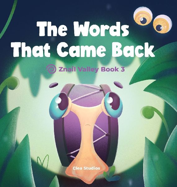 THE WORDS THAT CAME BACK: Znail Valley Book 3