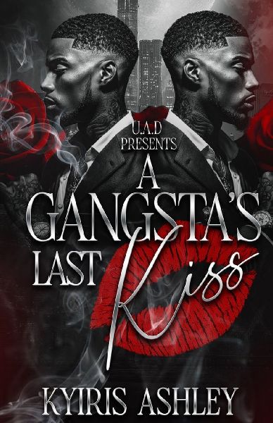 A Gangstas Last Kiss: An Urban Romance Standalone