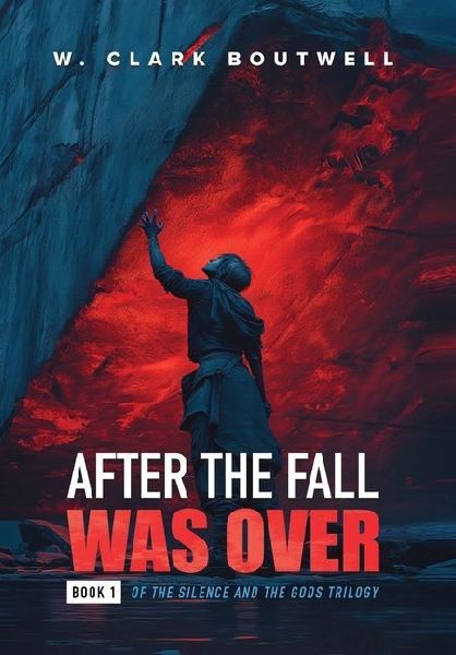 After The Fall Was Over: Book One of The Silence and the Gods Trilogy