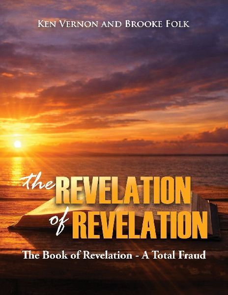 The Revelation of Revelation: The Book of Revelation - A Total Fraud