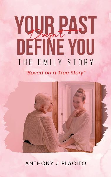 THE EMILY STORY: Your Past Doesnt Define You