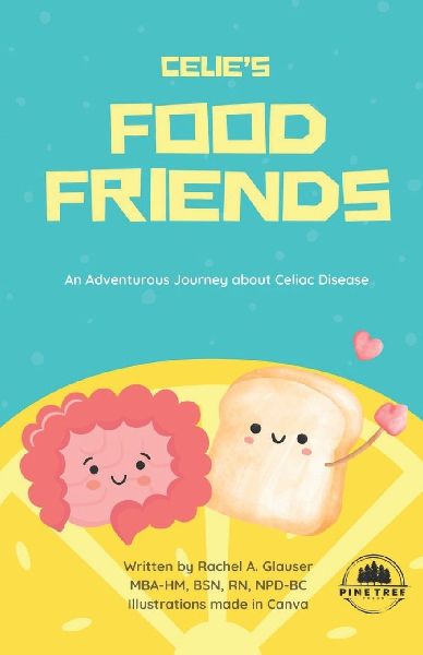 Celies Food Friends: An Adventurous Journey about Celiac Disease