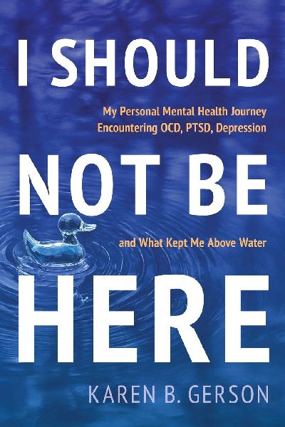 I SHOULD NOT BE HERE: My journey with OCD, PTSD, and depression, and what kept me above water