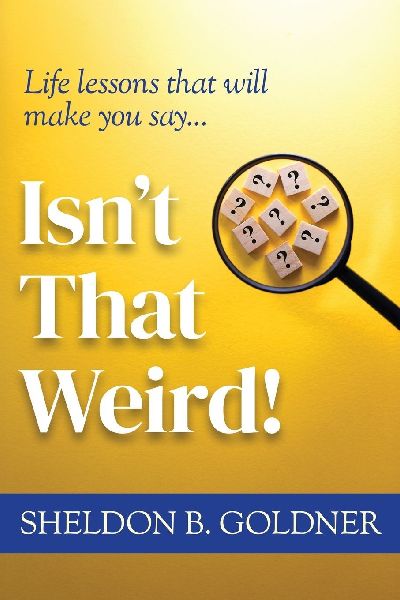 ISNT THAT WEIRD!: Life lessons that will make you say...