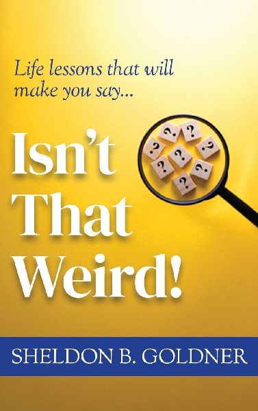 ISNT THAT WEIRD!: Life lessons that will make you say...