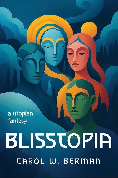 BLISSTOPIA: A Utopian Fantasy