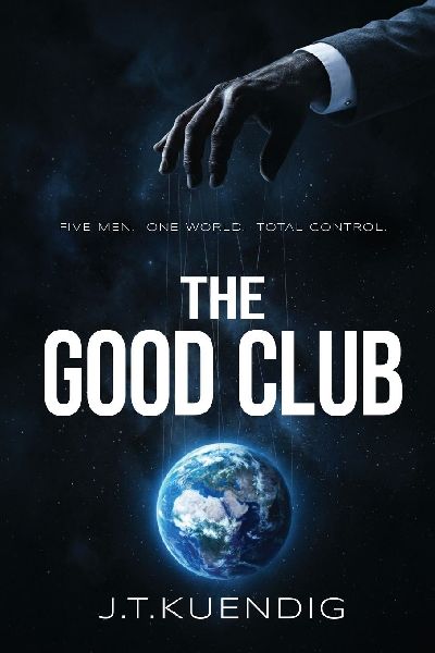THE GOOD CLUB: Five Men. One World. Total Control.