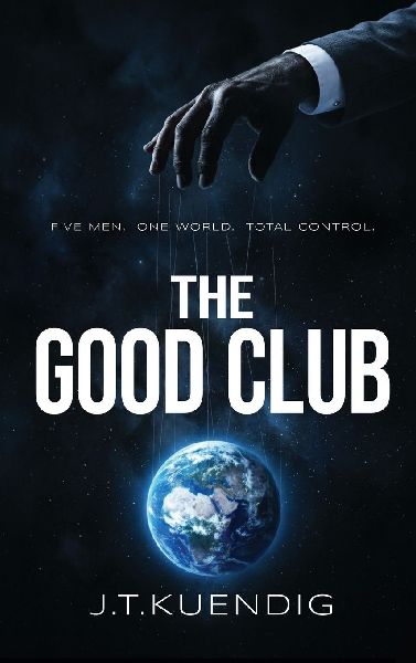 THE GOOD CLUB: Five Men. One World. Total Control.