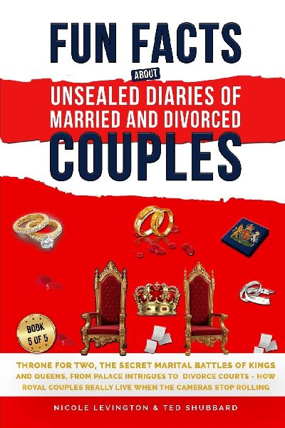 Throne for Two: The Secret Marital Battles of Kings and Queens, From Palace Intrigues to Divorce Courts, How Royal Couples Really Live When the Cameras Stop Rolling