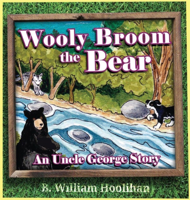 Wooly Broom the Bear: An Uncle George Story Book 2