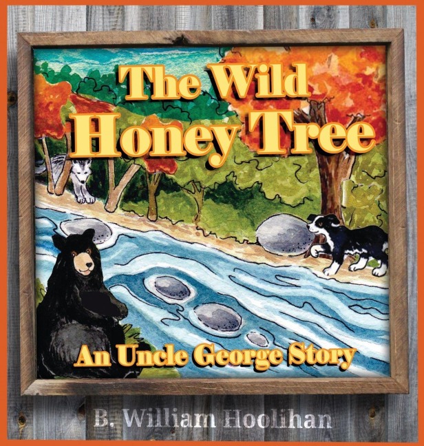 The Wild Honey Tree: An Uncle George Story Book 4