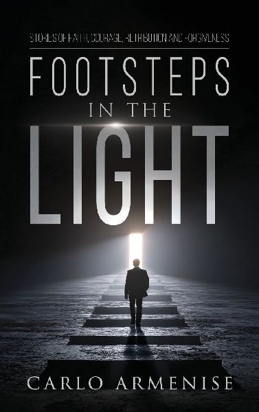 Footsteps in the Light: Stories of Faith, Courage, Retribution, and Forgiveness