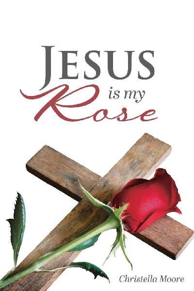 Jesus is my Rose