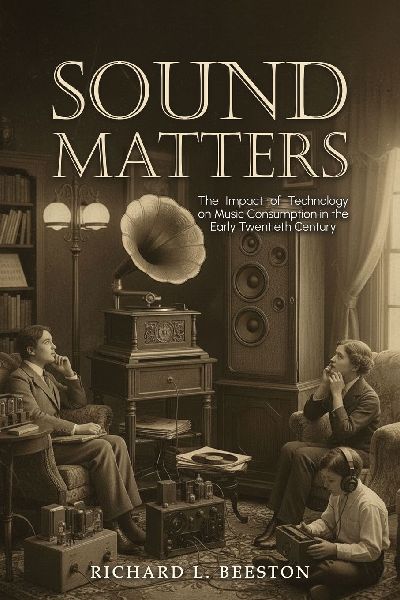 Sound Matters: The Impact of Technology on Music Consumption in the Early Twentieth Century