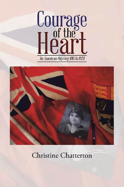 Courage of the Heart: An American Odyssey 1915-1923