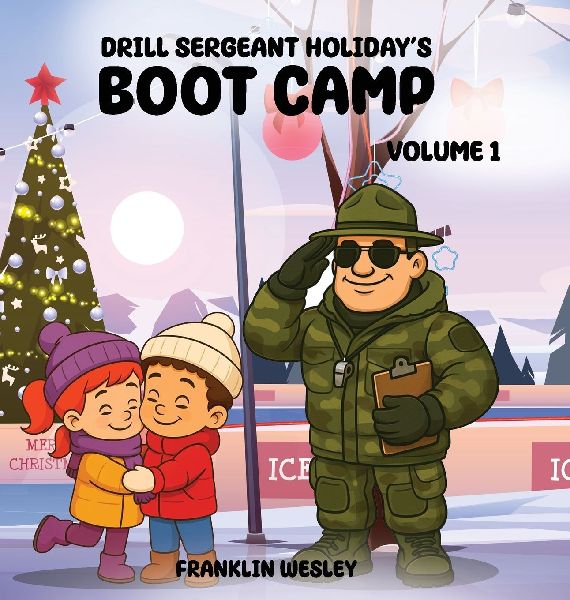 Drill Sergeant Holidays Boot Camp: Volume I