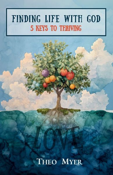 Finding Life with God: 5 Keys to Life with God