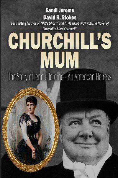 Churchills Mum: The Story of Jennie Jerome, an American Heiress