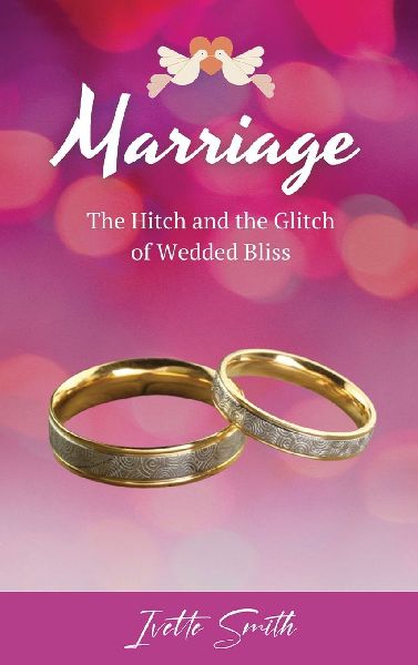 Marriage: The Hitch and The Glitch of Wedded Bliss