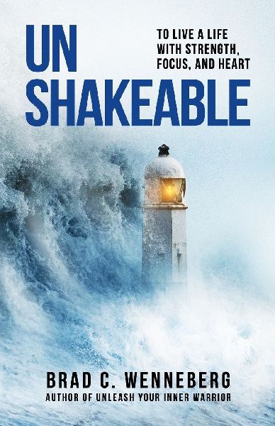 Unshakable: To Live a Life With Strength, Focus, and Heart