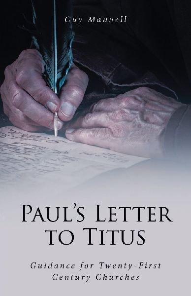 Pauls Letter To Titus: Guidance for Twenty-First Century Churches