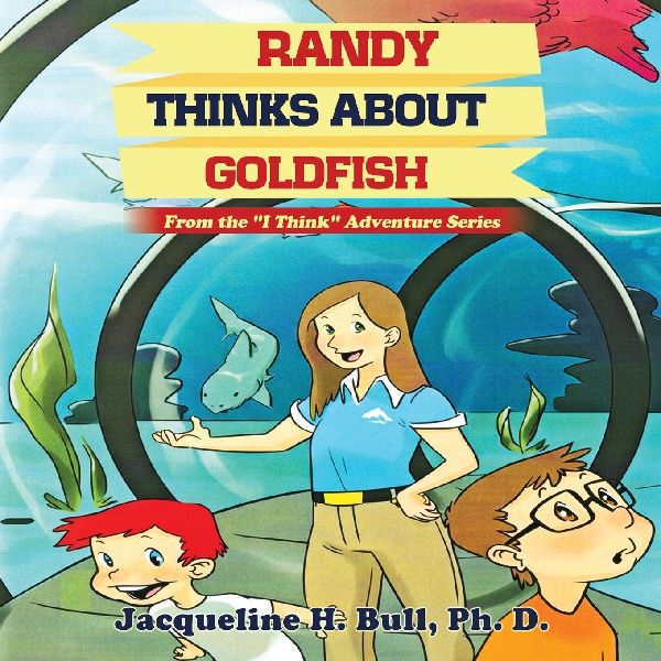 Randy Thinks About Goldfish: From the I Think Adventure Series