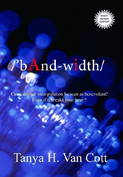 Bandwidth: Can a digital manipulation be seen as benevolent? Even if it breaks your heart?