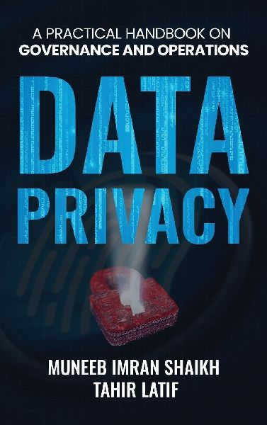 DATA PRIVACY: PRACTICAL HANDBOOK FOR GOVERNANCE & OPERATIONS