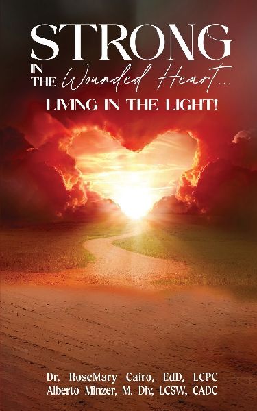 Strong in the Wounded Heart: Living in the Light