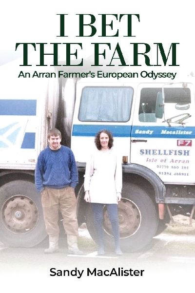I BET THE FARM: An Arran Farmers European Odyssey