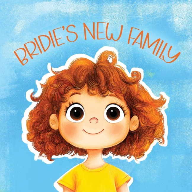 Bridies New Family: A tender way to begin introducing your childs adoption story.