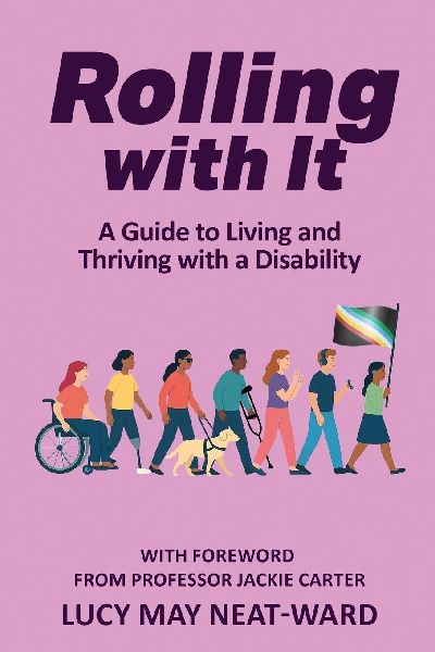 Rolling With It: A Guide to Living and Thriving with a Disability